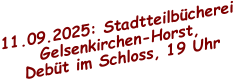 11.09.2025: Stadtteilbücherei  Gelsenkirchen-Horst,  Debüt im Schloss, 19 Uhr